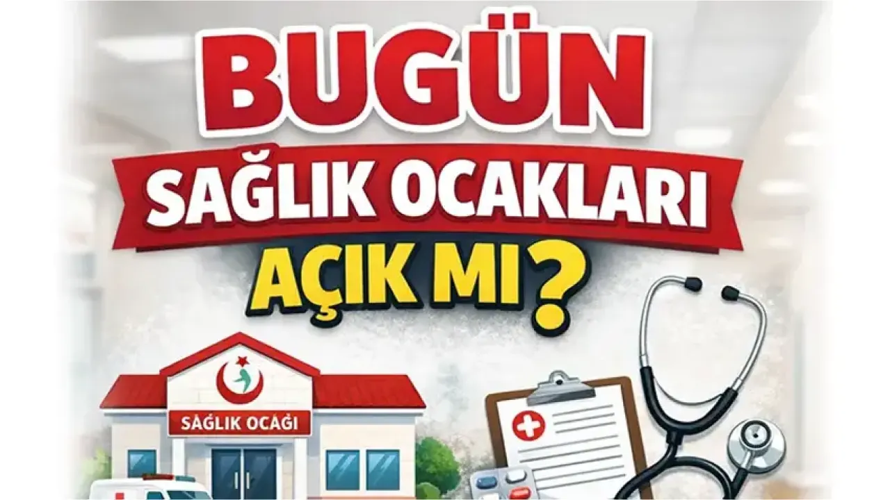 Sağlık Ocakları Bugün Açık mı? 25 Mayıs 2026 Arefe Günü Aile Hekimliği Çalışma Saatleri ve Bayram Rehberi