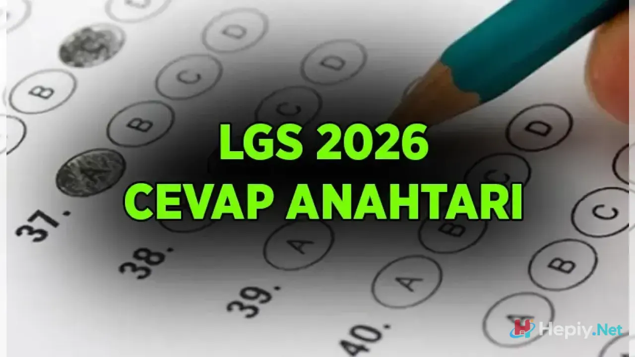 Liselere Geçiş Sistemi 2026 Yayımlandı, Sözel ve Sayısal LGS Cevap Anahtarı PDF Görüntüleme