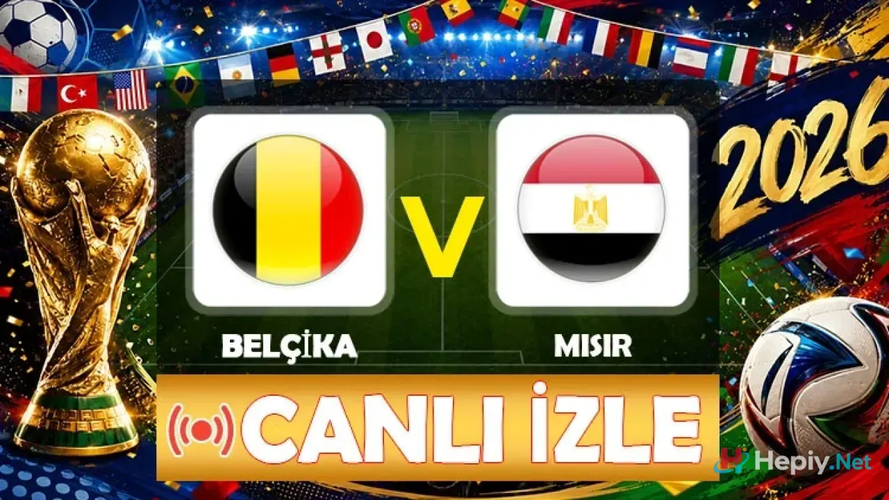 Belçika Mısır Maçı Canlı Anlatım! 2026 Dünya Kupası G Grubu Heyecanı