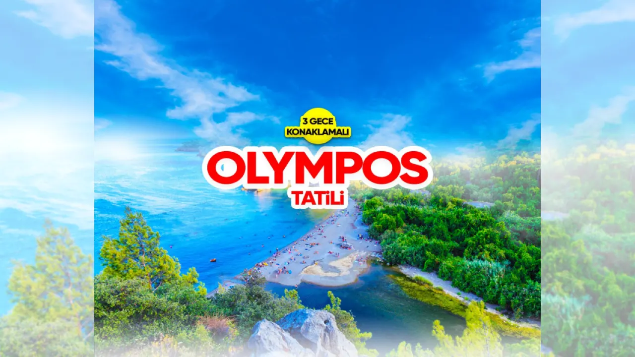 Doğanın ve Eğlencenin Kalbine Yolculuk 2026, İzmir Çıkışlı Deluxe Olympos Tatili Rehberi