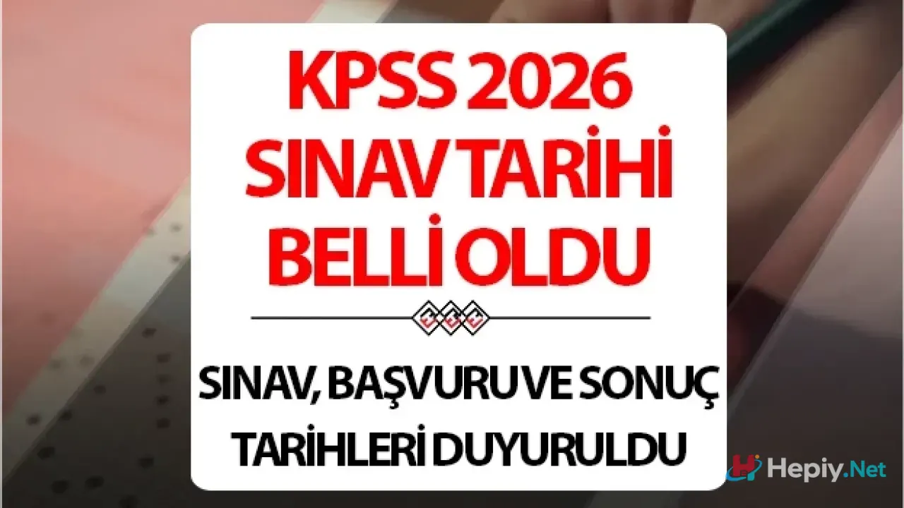 ÖSYM KPSS BAŞVURULARI NE ZAMAN BAŞLIYOR? 2026 KPSS Lisans, Önlisans, Ortaöğretim ve DHBT başvuruları hangi tarihte alınacak?