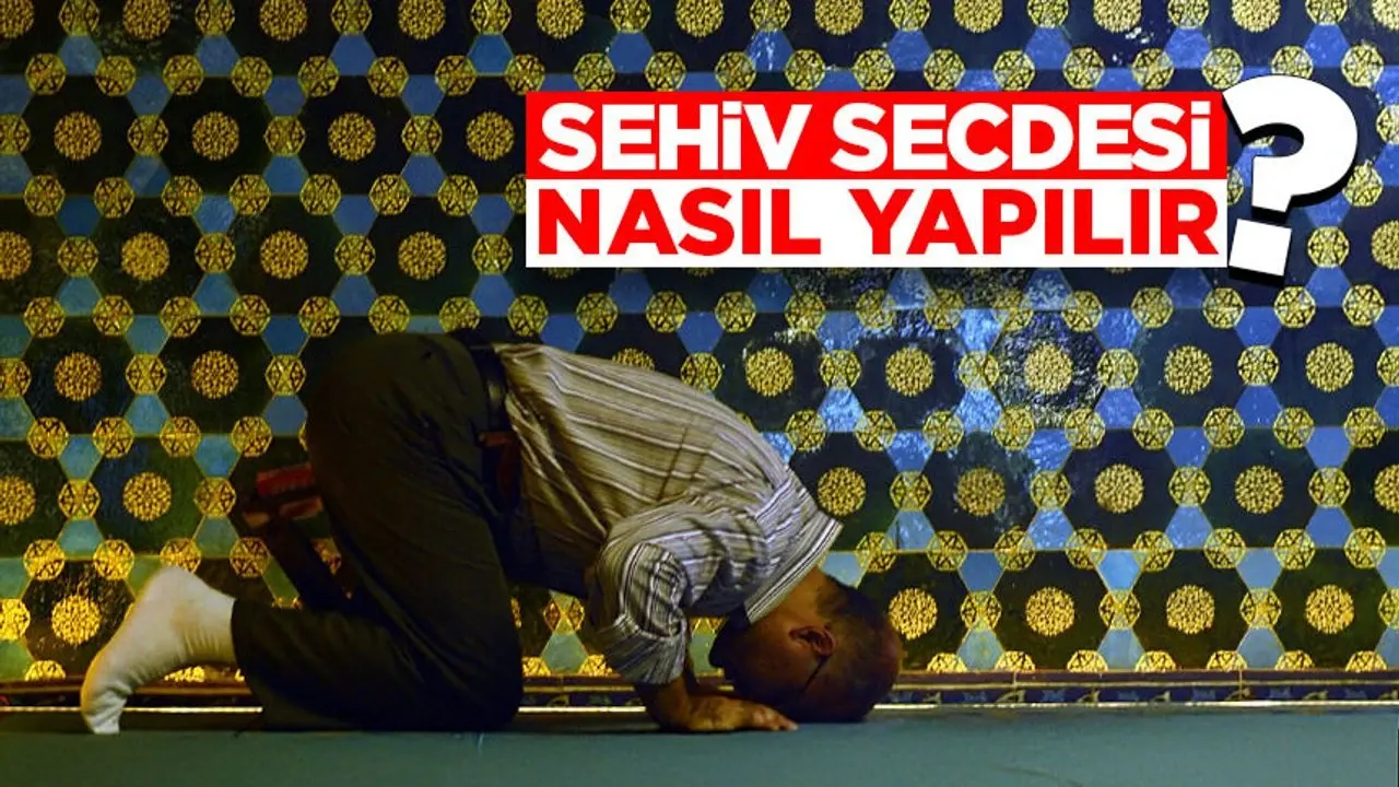 Mezheplere Göre Sehiv Secdesi Nasıl Yapılır, Diyanet Şafii Hanefi?