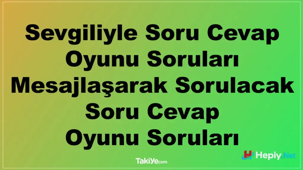 sevgiliyle soru cevap oyunu sorulari C 1024x576