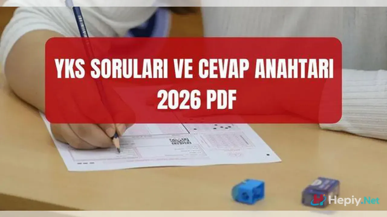 ÖSYM 2026 Cevap Anahtarı, YKS Soruları PDF ve Soru Kitapçığı Detayları